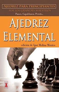 Imagen de Ajedrez Elemental Para Principiantes Por Los Grandes Maestros - Molina Montes, Igor